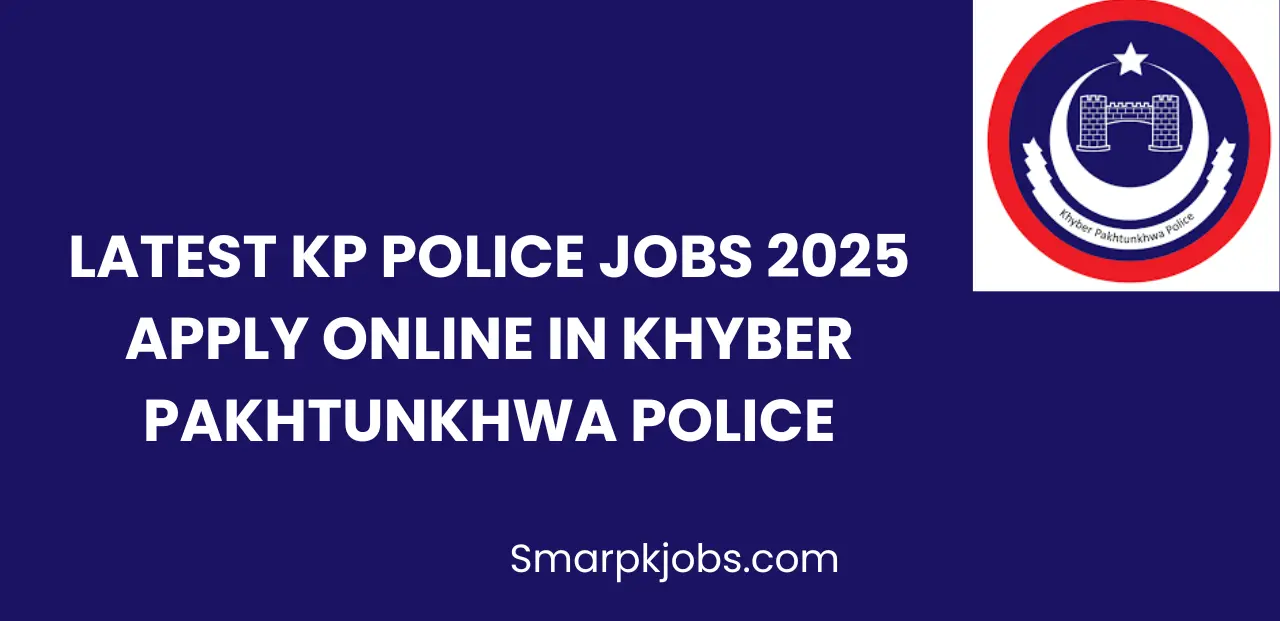 Latest KP Police Jobs 2025 Apply Online In Khyber Pakhtunkhwa Police