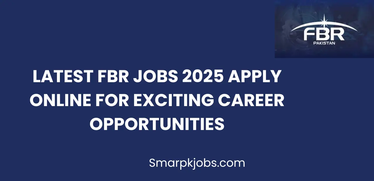 Latest FBR Jobs 2025 Apply Online for Exciting Career Opportunities