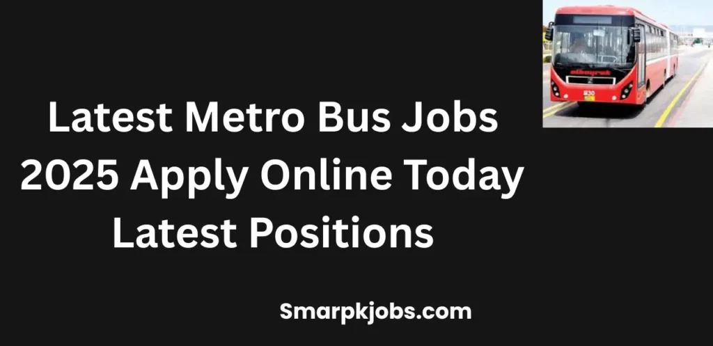 Latest Metro Bus Jobs 2025 Apply Online Today Latest Positions
