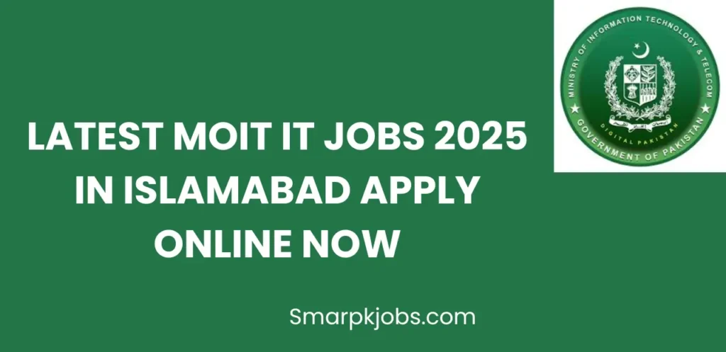 Latest MOIT IT Jobs 2025 In Islamabad Apply Online Now