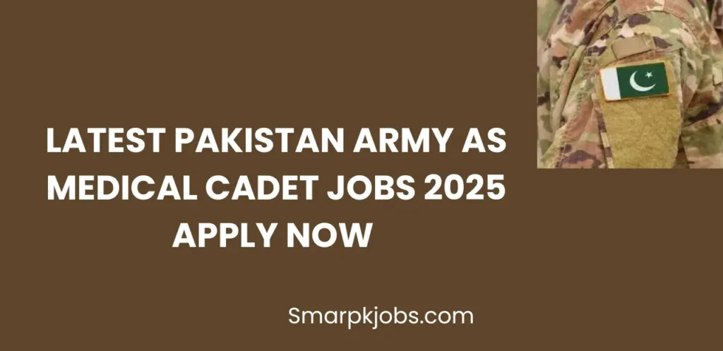Latest Pakistan Army as Medical Cadet Jobs 2025 Apply Now