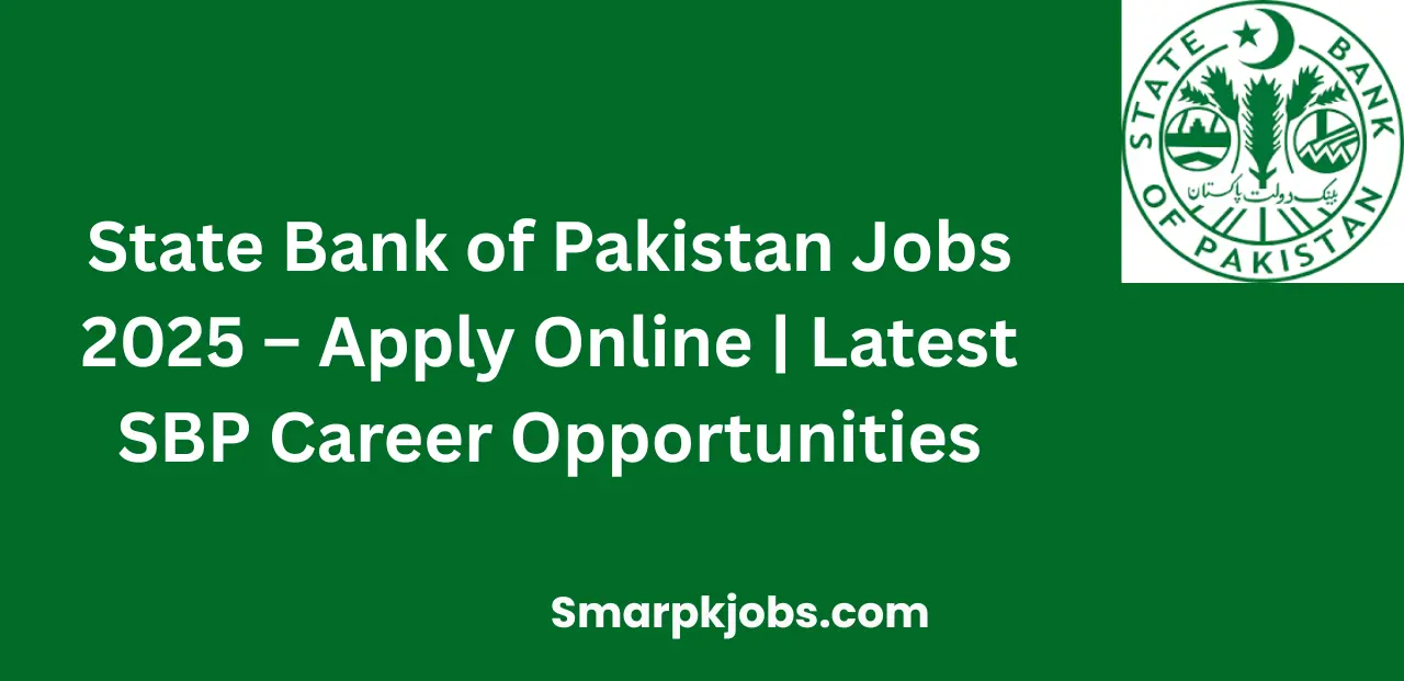 State Bank of Pakistan Jobs 2025 Apply Online Latest SBP Career Opportunities